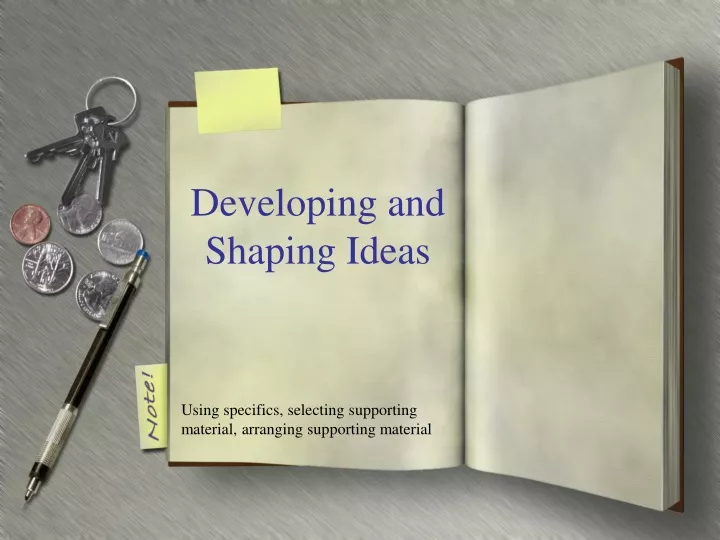 developing and shaping ideas