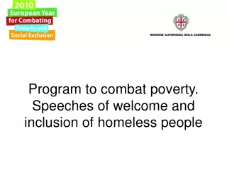 Program to combat poverty. Speeches of welcome and inclusion of homeless people