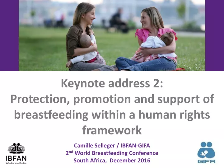 keynote address 2 protection promotion and support of breastfeeding within a human rights framework