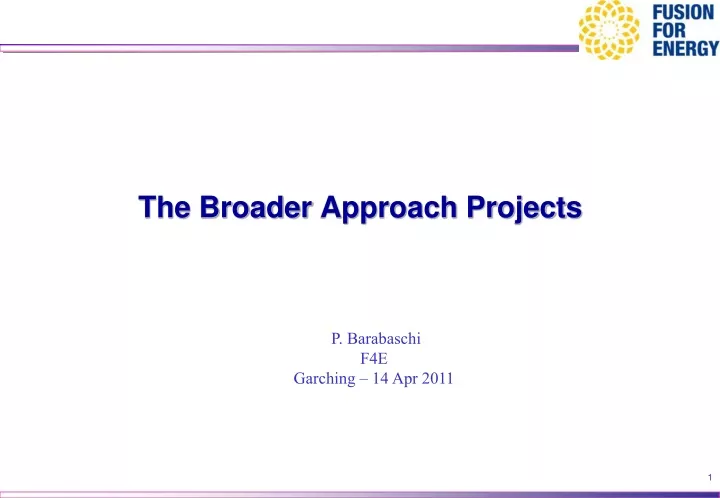 the broader approach projects