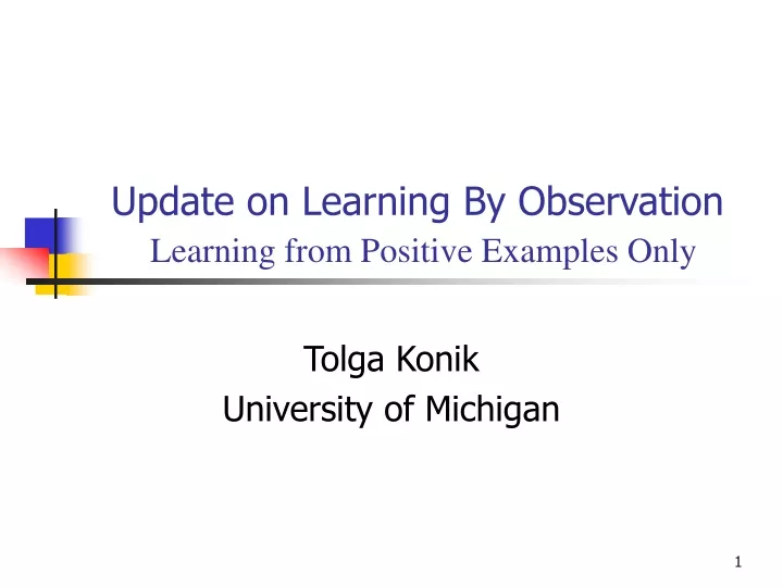 update on learning by observation learning from positive examples only