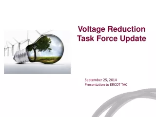 Voltage Reduction Task Force Update