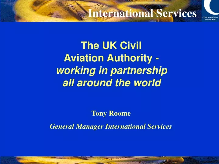 the uk civil aviation authority working in partnership all around the world