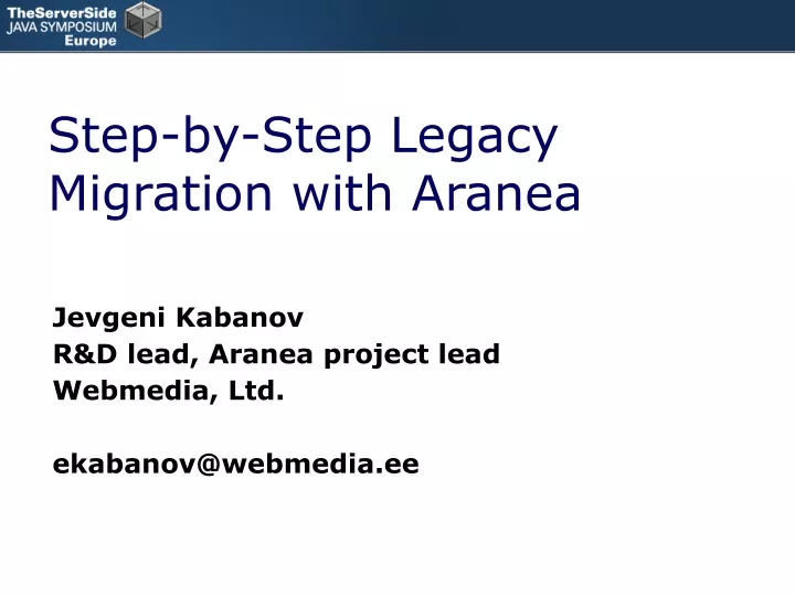 step by step legacy migration with aranea