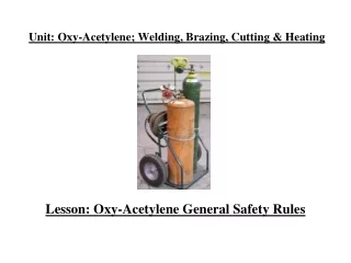 Unit: Oxy-Acetylene; Welding, Brazing, Cutting &amp; Heating