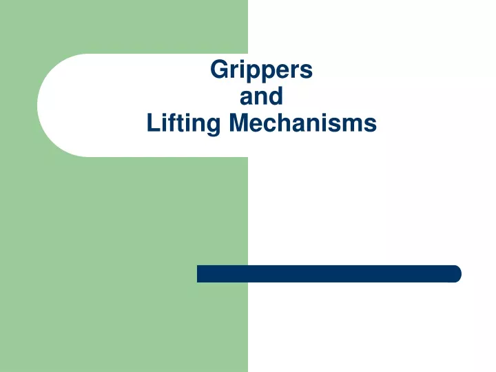 grippers and lifting mechanisms