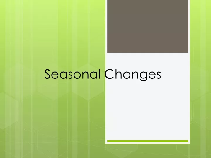seasonal changes