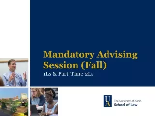 Mandatory Advising Session (Fall) 1Ls &amp; Part-Time 2Ls