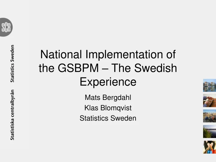 national implementation of the gsbpm the swedish experience