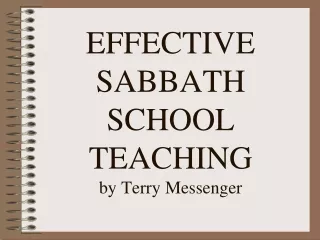 EFFECTIVE SABBATH SCHOOL TEACHING by Terry Messenger