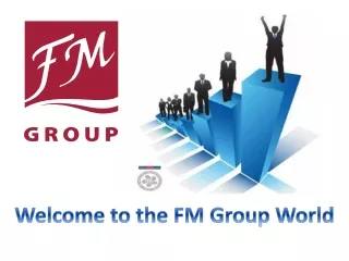 Welcome to  the  FM Group  World
