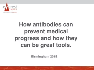 How antibodies can prevent medical progress and how they can be great tools.