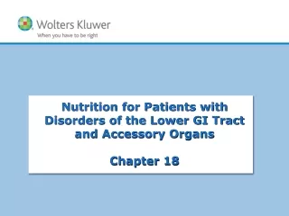 Nutrition for Patients with Disorders of the Lower GI Tract and Accessory Organs Chapter 18
