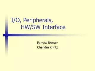 I/O, Peripherals, 	HW/SW Interface