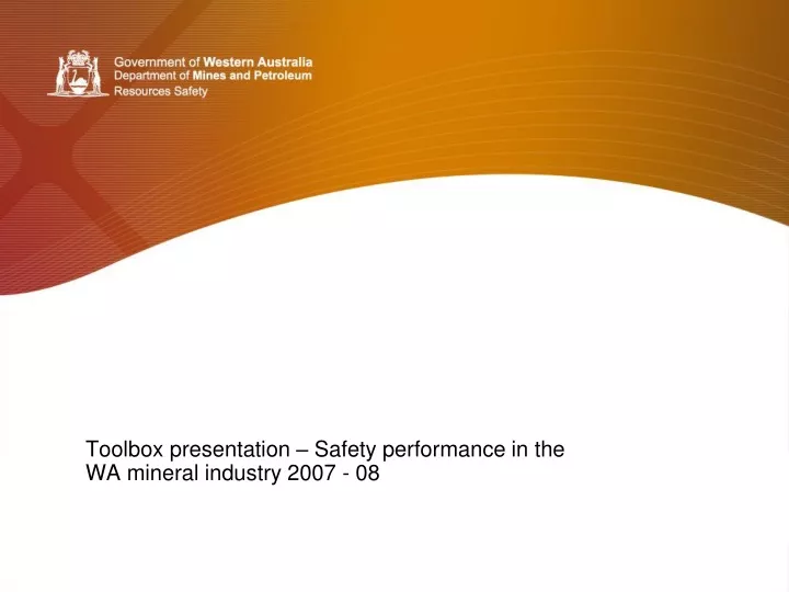 toolbox presentation safety performance in the wa mineral industry 2007 08