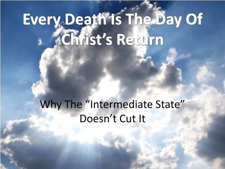 every death is the day of christ s return