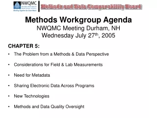 Methods Workgroup Agenda NWQMC Meeting Durham, NH Wednesday July 27 th , 2005