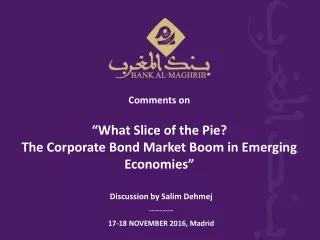 Comments  on “What Slice of the Pie?  The Corporate Bond Market Boom in Emerging Economies”