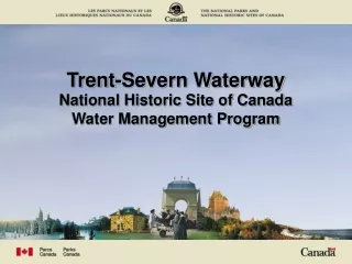 Trent-Severn Waterway National Historic Site of Canada Water Management Program