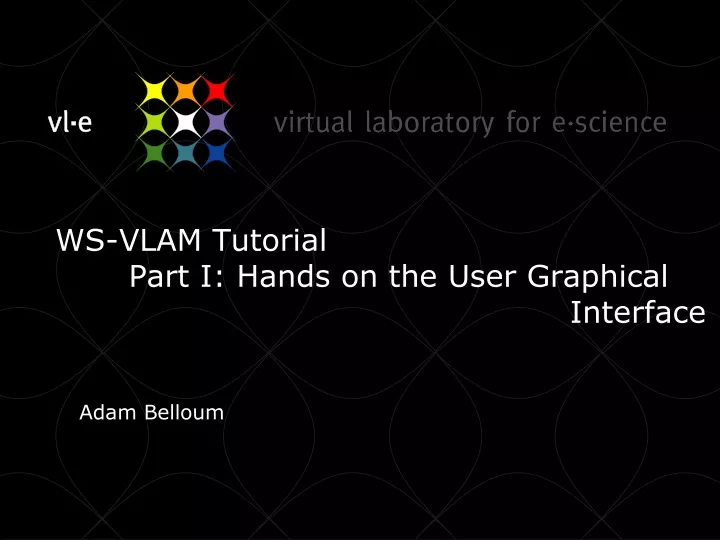 ws vlam tutorial part i hands on the user graphical interface