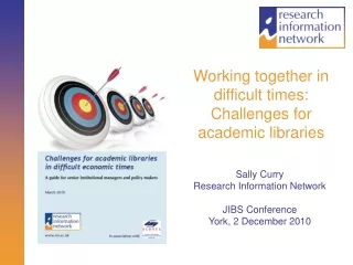 Working together in difficult times: Challenges for academic libraries