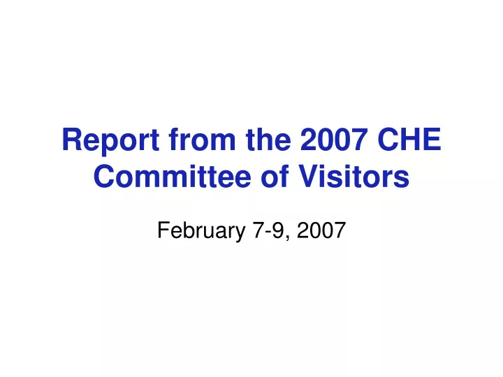 report from the 2007 che committee of visitors