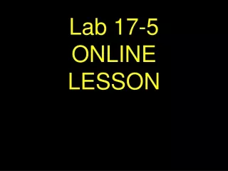 Lab 17-5        ONLINE        LESSON