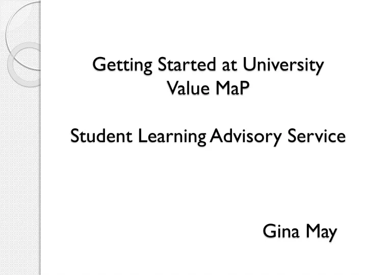 getting started at university value map student learning advisory service gina may