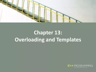 Chapter 13: Overloading and Templates