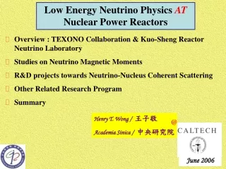 Low Energy Neutrino Physics  AT  Nuclear Power Reactors