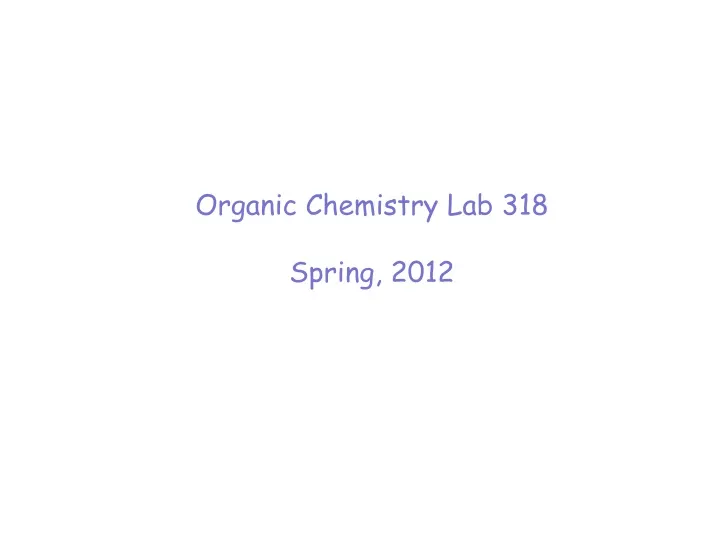 organic chemistry lab 318 spring 2012