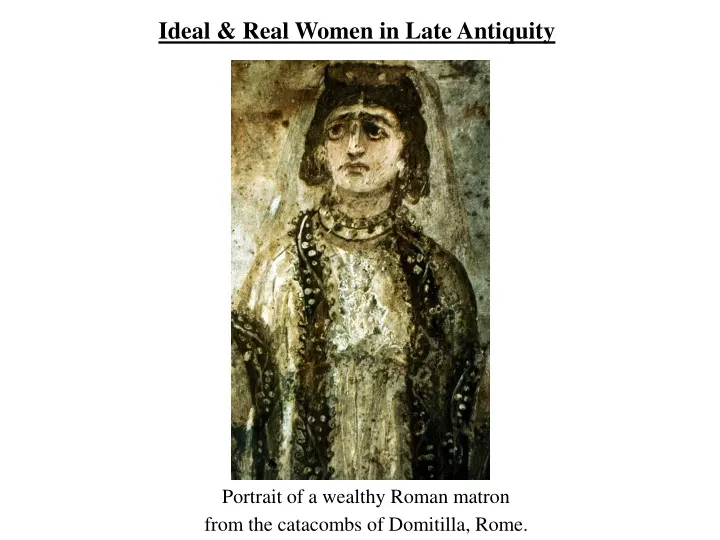ideal real women in late antiquity