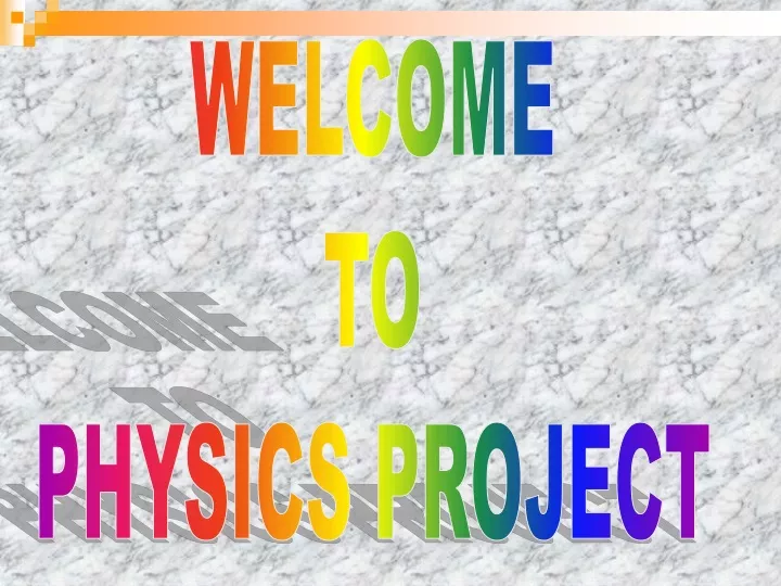 welcome to physics project