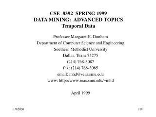 CSE  8392  SPRING 1999 DATA MINING:  ADVANCED TOPICS Temporal Data