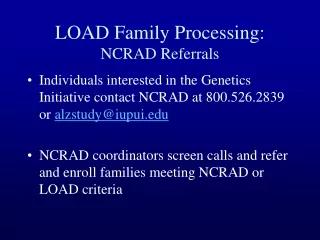 LOAD Family Processing: NCRAD Referrals