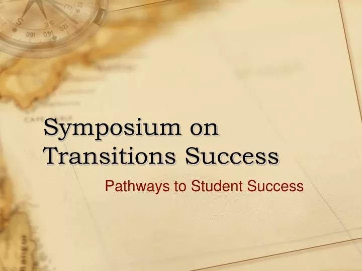 symposium on transitions success