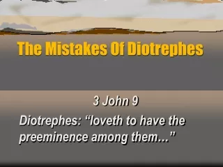 The Mistakes Of Diotrephes