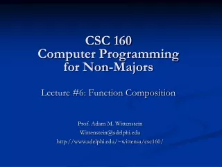 CSC 160 Computer Programming for Non-Majors Lecture #6: Function Composition