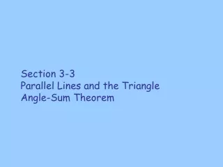 Section 3-3 Parallel Lines and the Triangle  Angle-Sum Theorem