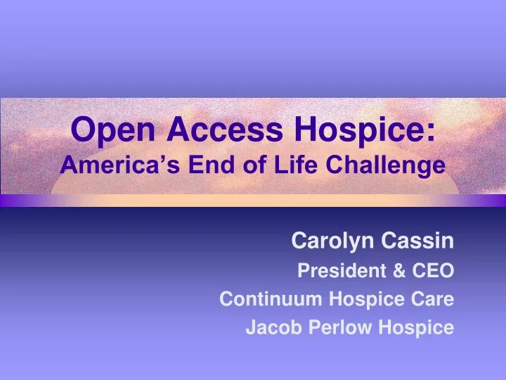 open access hospice america s end of life challenge