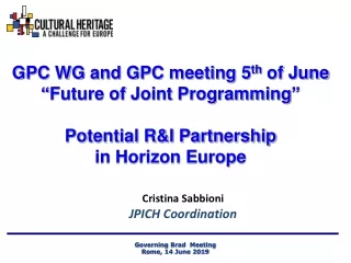 GPC WG and GPC meeting 5 th  of June “ Future of Joint Programming ” Potential R&amp;I Partnership