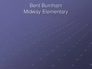 Bent Burnham Midway Elementary