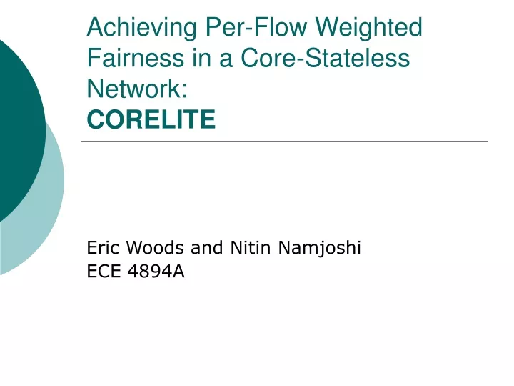achieving per flow weighted fairness in a core stateless network corelite