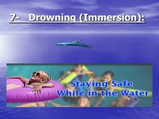 7-   Drowning (Immersion):