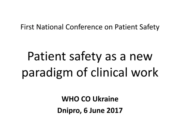 first national conference on patient safety patient safety as a new paradigm of clinical work