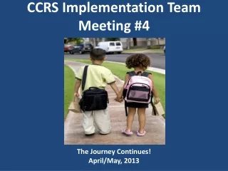 CCRS Implementation Team Meeting #4