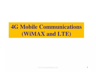 4G Mobile Communications ( WiMAX  and LTE)