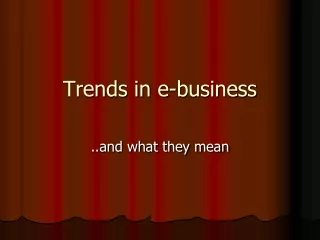 Trends in e-business