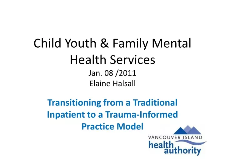 child youth family mental health services jan 08 2011 elaine halsall