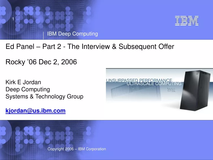 kirk e jordan deep computing systems technology group kjordan@us ibm com